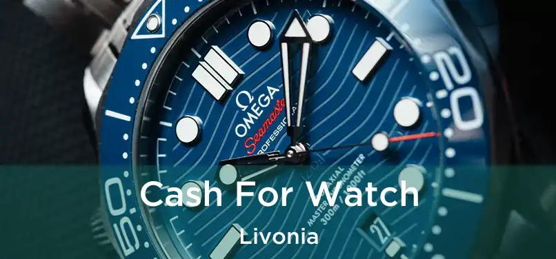 Cash For Watch Livonia