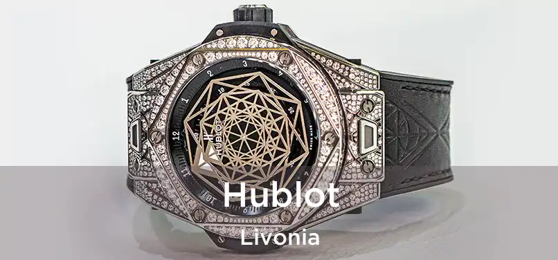 Hublot Livonia