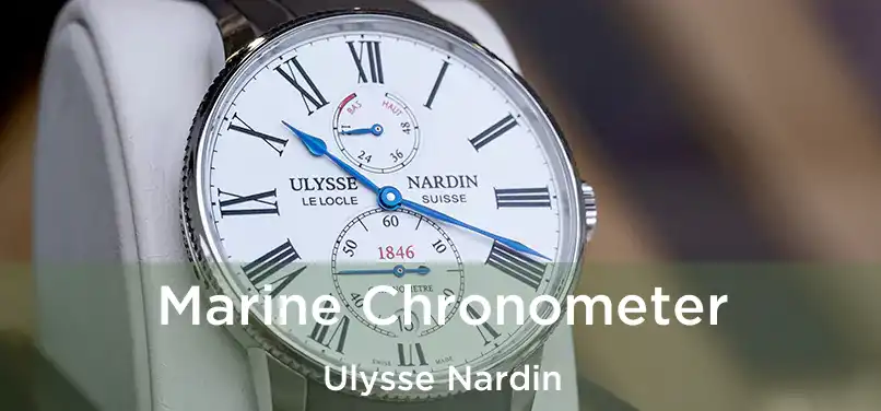 Marine Chronometer Ulysse Nardin