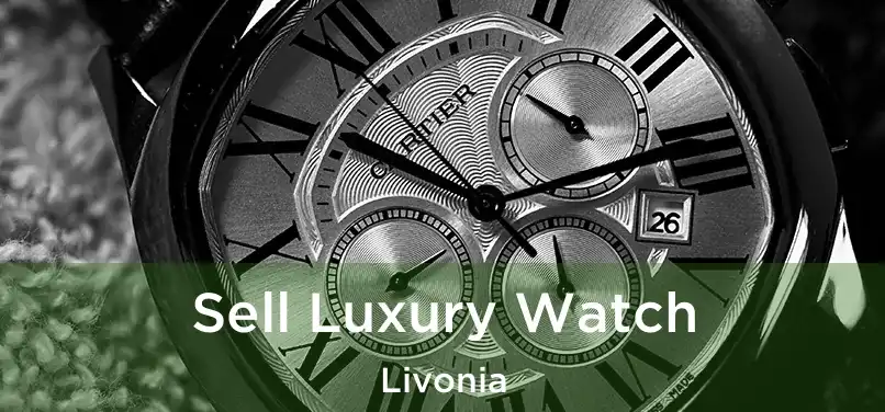 Sell Luxury Watch Livonia