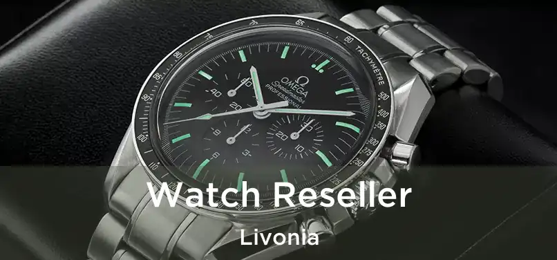 Watch Reseller Livonia